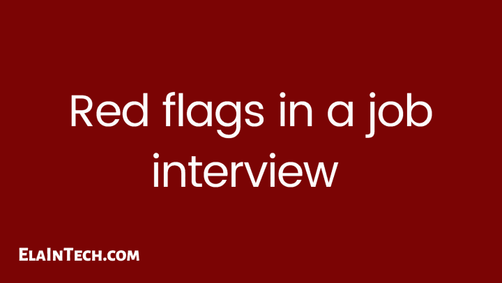 Red flags in a job interview by Ela Moscicka. ElaInTech.com